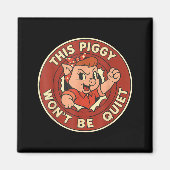 Funny This Ggy Won't Be Quiet  マグネット (正面)