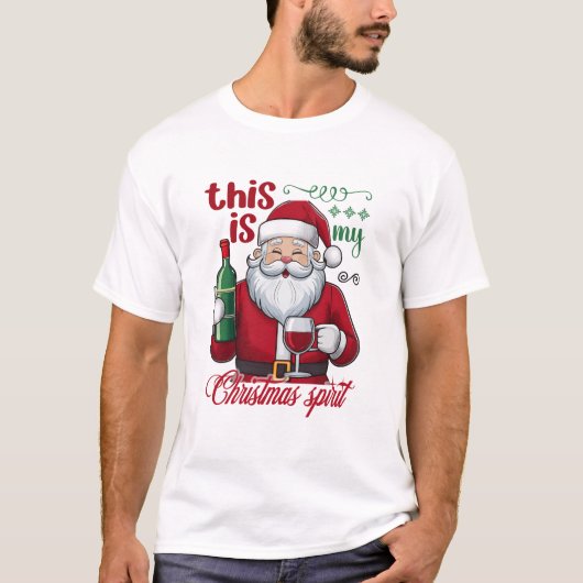 Funny This Is My Christmas Spirit Santa Wine Tシャツ (正面)