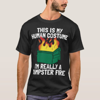 Funny This Is My Human Costume Dumpster Fire Tシャツ