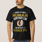 Funny This Is My Human Costume I'm Really a Guinea Tシャツ (正面)