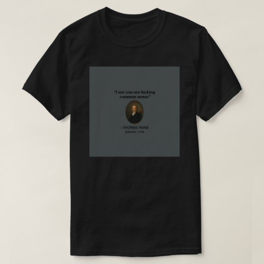 Funny Thomas Paine History Quote Common Sense Foun Tシャツ (デザイン正面)