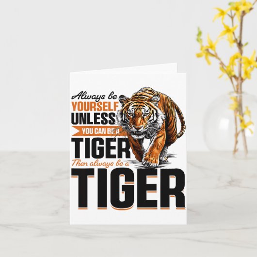 Funny Tiger Animal Always Be Yourself Unless You C カード (黄色い花)