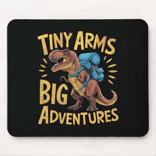 Funny Tiny Arms Big Adventures Hiking T-rex  マウスパッド (正面)