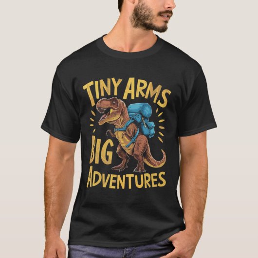 Funny Tiny Arms Big Adventures Hiking T-rex Tシャツ (正面)