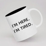 Funny Tired Coffee Mug Gift for Her or Coworkers ツートーンマグカップ<br><div class="desc">Say exactly what everyone is thinking with this “I’M HERE. I’M TIRED.” mug, designed in a clean modern script for maximum relatable energy. Simple, honest, and a little sarcastic, this mug is perfect for mornings, meetings, and anyone running on caffeine and vibes. An ideal birthday gift or Christmas gift for...</div>
