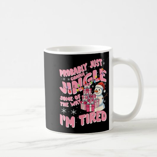 Funny Tired Holiday Quote Cute Festive Nk Humor  コーヒーマグカップ (右)