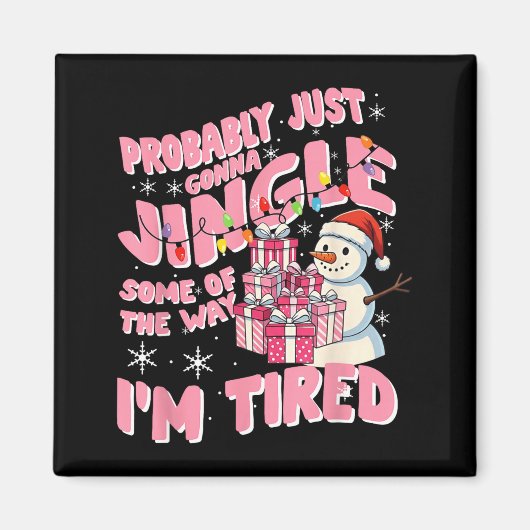 Funny Tired Holiday Quote Cute Festive Nk Humor  マグネット (正面)