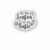 Funny Tis The Season To Basic Fall Pumpkin Spice シール (正面)