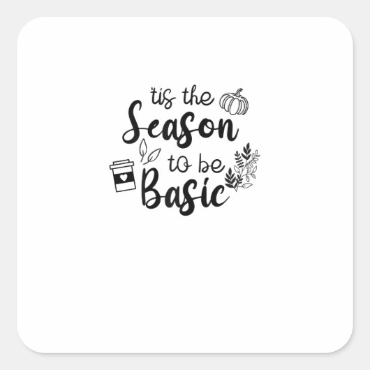 Funny Tis The Season To Basic Fall Pumpkin Spice スクエアシール (正面)