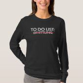 Funny To Do List Whittling Retirement Worker Whitt Tシャツ (正面)