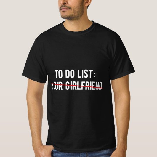 Funny to Do List Your Girlfriends Sarcasm Sarcasti Tシャツ (正面)