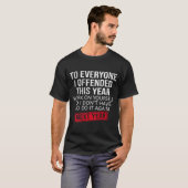 Funny To Everyone I Offended This Year Humor New Y Tシャツ (正面フル)