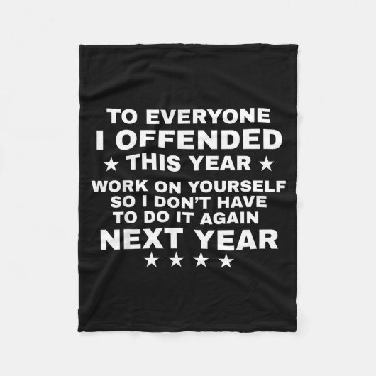 Funny To Everyone I Offended This Year Work On You フリースブランケット (正面)