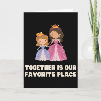 Funny Together Is Our Favourite Place Princess Que カード
