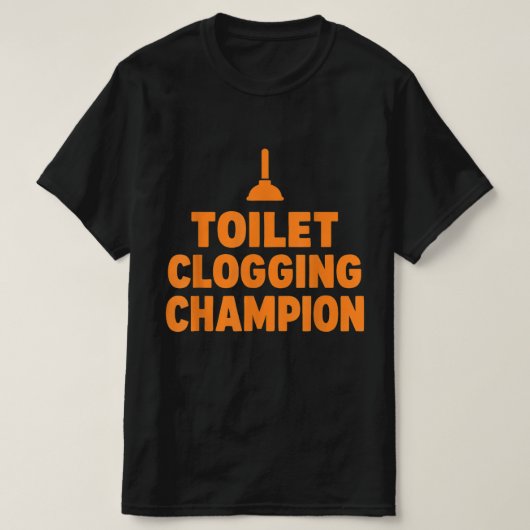 Funny Toilet Clogging Champion Tee T-Shirt Tシャツ (デザイン正面)