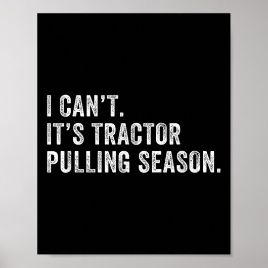 Funny Tractor Pulling I Can't It's Tractor Pulling ポスター (正面)