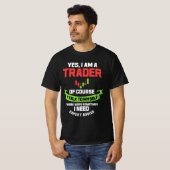 Funny Trader Saying For Crypto and Stock Market Tr Tシャツ (正面フル)
