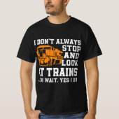 Funny Train Saying Freight Trains Trainspotter  Tシャツ (正面)
