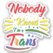 Funny Trans | Nobody Knows I'm Trans | LGBTQ Squar シール (正面)