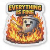 Funny Trash Can Fire Everything Is Fine Sticker シール (正面)