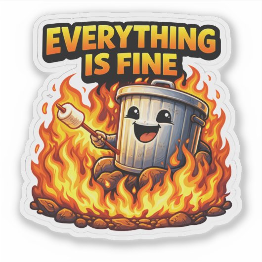 Funny Trash Can Fire Everything Is Fine Sticker シール (正面)