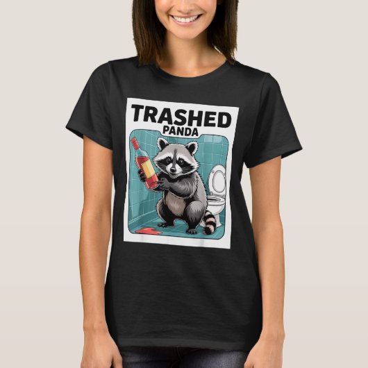 Funny Trashed Panda Raccoon Gets Drunk  Tシャツ (正面)