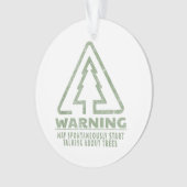 Funny Tree Lover Warning Quote Forestry Students T オーナメント (正面)