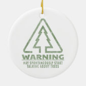 Funny Tree Lover Warning Quote Forestry Students T セラミックオーナメント (裏面)