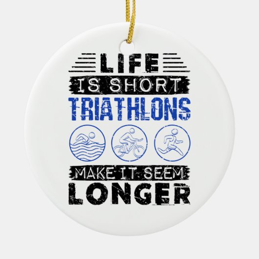 Funny Triathlon Joke Life Is Short セラミックオーナメント (正面)