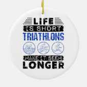Funny Triathlon Joke Life Is Short セラミックオーナメント (裏面)