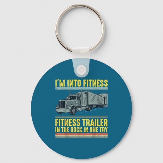 Funny Trucker Quote I'm Into Fitness Trailer Docki キーホルダー (正面)