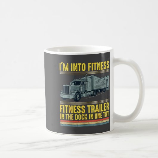 Funny Trucker Quote I'm Into Fitness Trailer Docki コーヒーマグカップ (右)