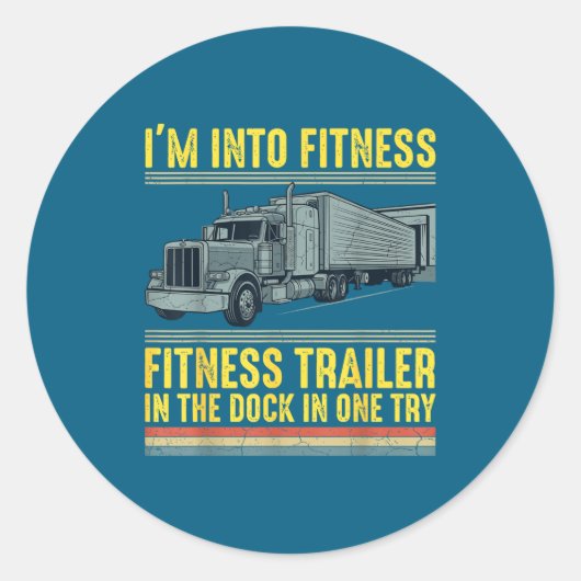 Funny Trucker Quote I'm Into Fitness Trailer Docki ラウンドシール (正面)