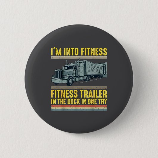 Funny Trucker Quote I'm Into Fitness Trailer Docki 缶バッジ (正面)
