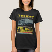 Funny Trucker Quote I'm Into Fitness Trailer Docki Tシャツ (正面)