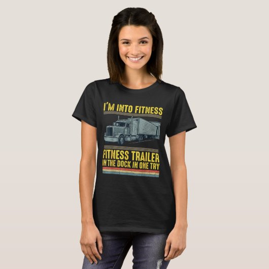 Funny Trucker Quote I'm Into Fitness Trailer Docki Tシャツ (正面フル)