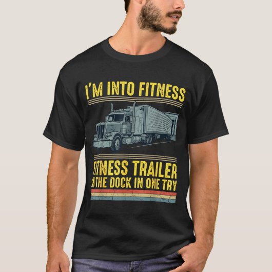 Funny Trucker Quote I'm Into Fitness Trailer Docki Tシャツ (正面)