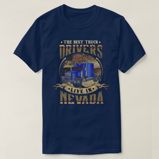 Funny Truckers THE BEST TRUCK DRIVERS LIVE IN NEVA Tシャツ (デザイン正面)