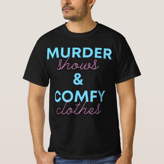 Funny True Crime Women's Murder Shows Comfy Clothe Tシャツ (正面)