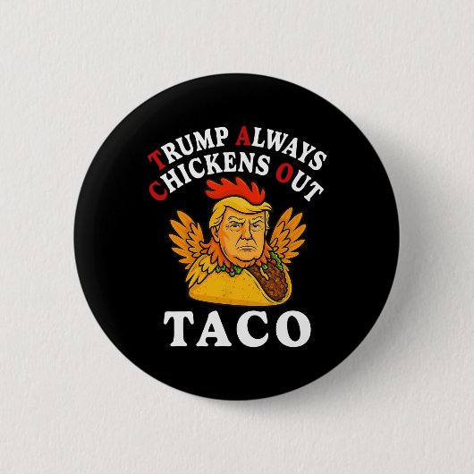 Funny Trump Taco Trump Always Chickens Out 2  缶バッジ (正面)