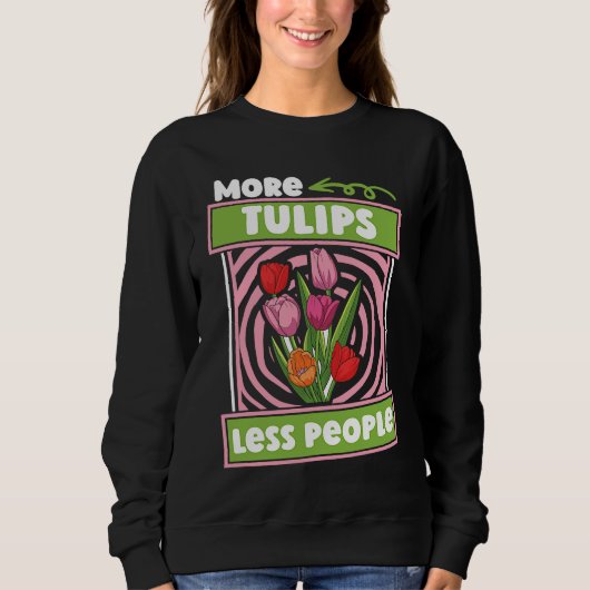 Funny Tulip Gardening  Garden Gardener Tulips スウェットシャツ (正面)