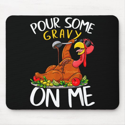 Funny Turkey Day Thanksgiving Gift Tee Pour Some G マウスパッド (正面)