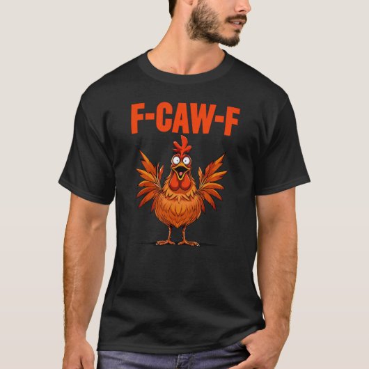 Funny Turkey F-CAW-F Thanksgiving Chicken Tシャツ (正面)