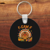 Funny Turkey F-caw-f Thanksgiving Fcawf Screaming  キーホルダー (正面)