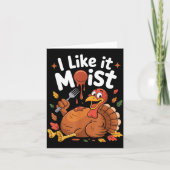 Funny Turkey I Like It Moist Thanksgiving Men Wome カード (正面)