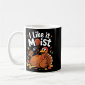 Funny Turkey I Like It Moist Thanksgiving Men Wome コーヒーマグカップ (左)