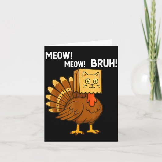 Funny Turkey Meow Thanksgiving Fake Cat Meow Bruh カード (正面)