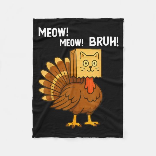 Funny Turkey Meow Thanksgiving Fake Cat Meow Bruh  フリースブランケット (正面)