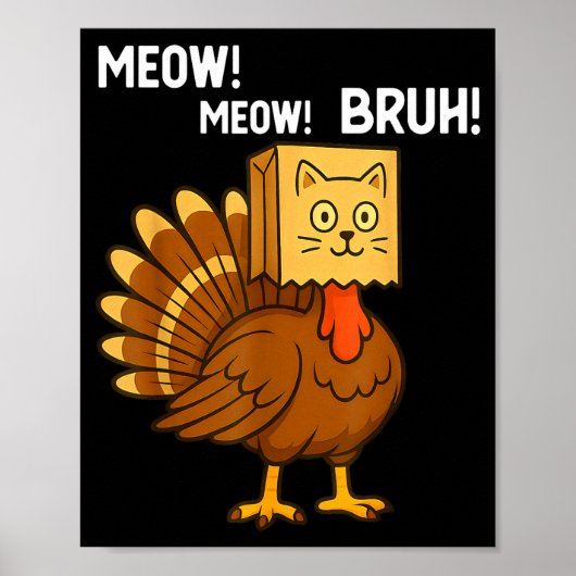Funny Turkey Meow Thanksgiving Fake Cat Meow Bruh  ポスター (正面)