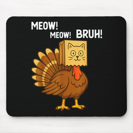 Funny Turkey Meow Thanksgiving Fake Cat Meow Bruh  マウスパッド (正面)